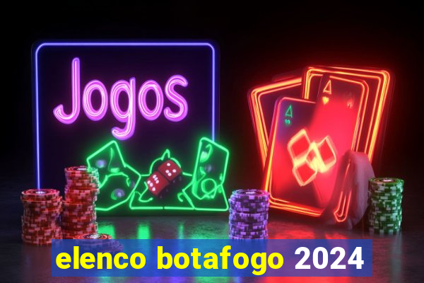 elenco botafogo 2024